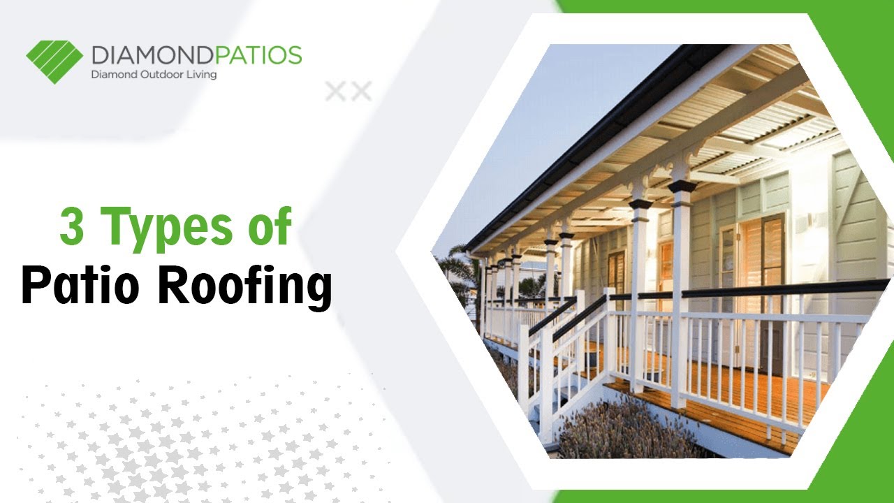 3 Types of Patio Roofing - Brisbane, Gold Coast - Diamond Patios